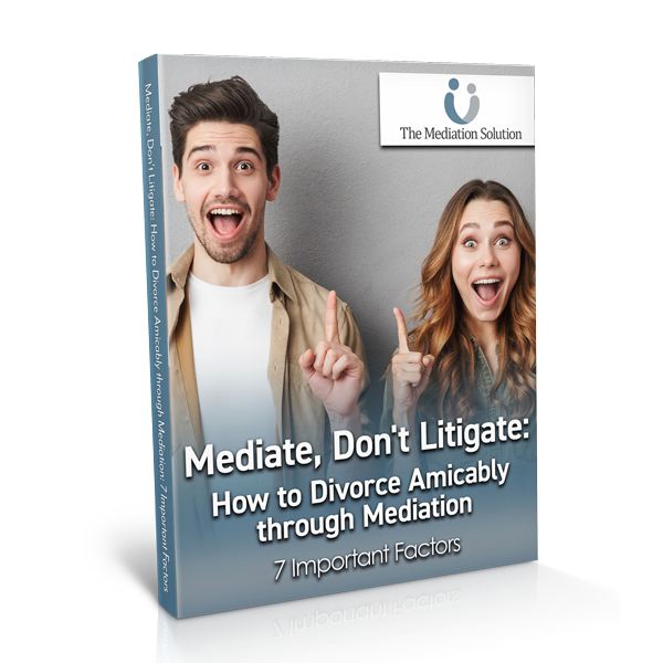 Mediate, Don't Litigate: How to Divorce Amicably through Mediation - 7 Important Factors